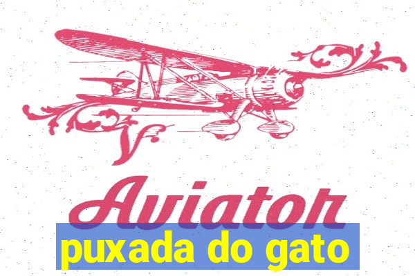 puxada do gato